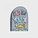 استیکر But Did You